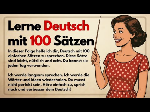 100 Deutsche Sätze für Anfänger | Deutsch Hören & Sprechen (A1-A2)
