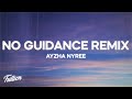 Ayzha Nyree - No Guidance Remix (Lyrics) "Before I die I’m tryna f you baby"