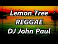 Lemon Tree - Fools Garden ft DJ John Paul REGGAE