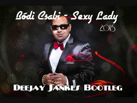 Bódi Csabi - Sexy Lady 2015 (Deejay Jankes Bootleg Edit) (Free Download)
