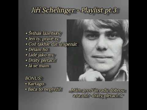 Jiří Schelinger - Playlist pt.3 ,,Mám pro Vás radu dobrou a ta zní - dráty pletací...