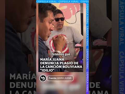María Juana denuncia plagio de la canción boliviana "Idilio"
