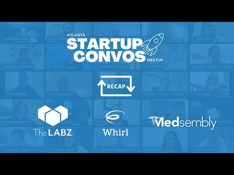 Atlanta Startup Convos with The Labz, Whirl, and Medsembly