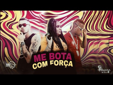 ACENA DA ZN, OBACANA E LARYSSA REAL - ME B0TA COM FORÇA