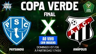 🔴  PAYSANDU X ANÁPOLIS | AO VIVO COM IMAGENS | FINAL COPA VERDE 2026