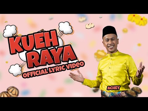 🔴Achey - Kueh Raya (Official Lyric Video)