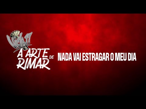 Viela17 a Arte de Rimar - Nada vai estragar meu dia