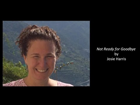 Josie Harris’ story “Not Ready for Goodbye”