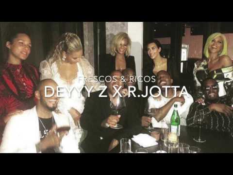 Frescos & Ricos - Deyyy Z X  R.Jotta