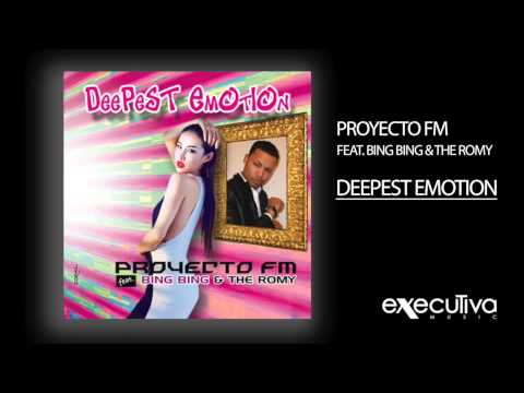 PROYECTO FM feat Bing Bing & The Romy - Deepest Emotion