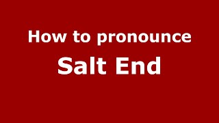 How to pronounce Salt End