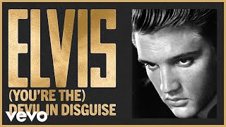 Elvis Presley - (You&#39;re The) Devil in Disguise (Official Audio)