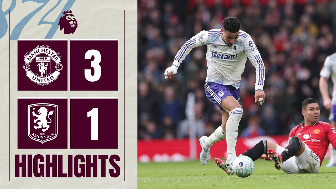 Manchester United 3-1 Aston Villa | Premier League Highlights