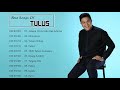 TULUS Full Album 2018 || LAGU POP INDONESIA Terbaru & Terpopuler