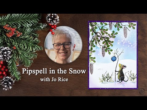 Pipspell in the Snow – A Lavinia Stamps Tutorial with Jo Rice