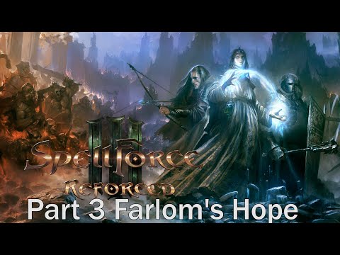 SpellForce 3 Reforced. Part 3 Farlom's Hope. Walkthrough. Gameplay. Full Game PC Ultra