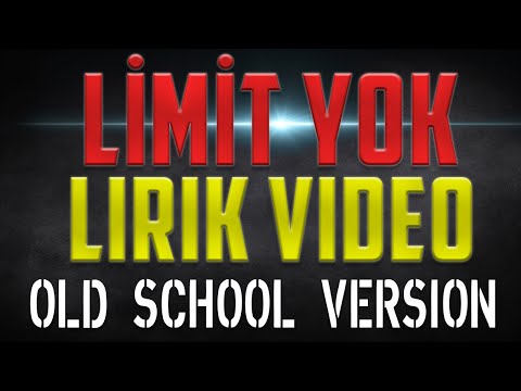 Limit Yok Eski Versiyon - Lirik Video - Old School