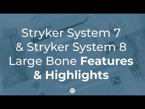 Stryker System 7 & Stryker System 8 Large Bone Features & Highlights