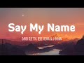 SAY MY NAME -  David Guetta, Bebe Rexha & J Balvin Lyrics Vietsub