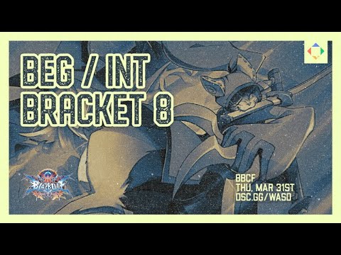 [BBCF] Beginner/Intermediate Tournament #8, Full VOD