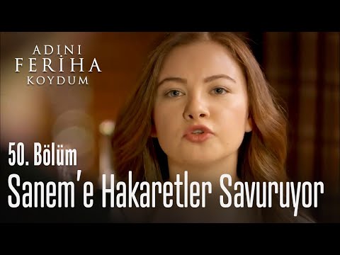 Sanem'e hakaretler savuruyor - Adını Feriha Koydum 50. Bölüm