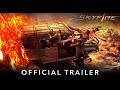 SKYFIRE | Official HD International Trailer