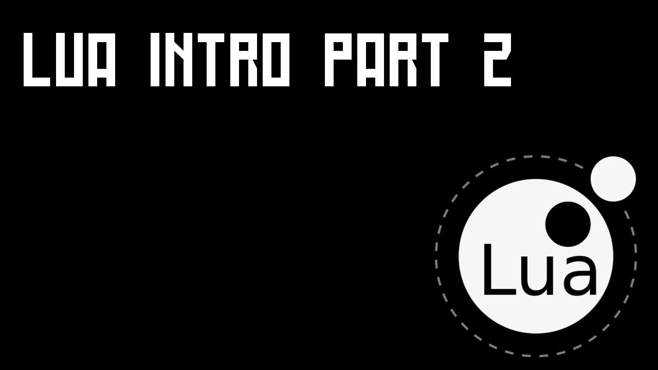 Intro to Programming in Lua [Part 2]