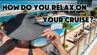 HOW DO YOU RELAX ON YOUR CRUISE? September 11, 2025