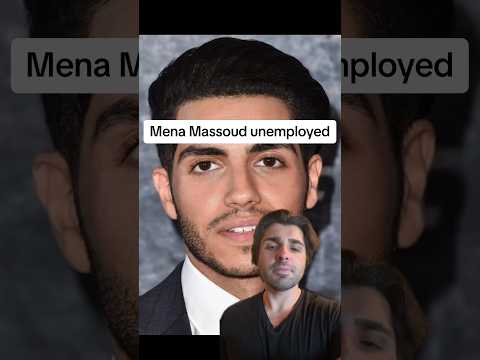 Mena Massoud unemployed