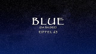 Eiffel 65 - Blue (Da Ba Dee) (Lyrics)