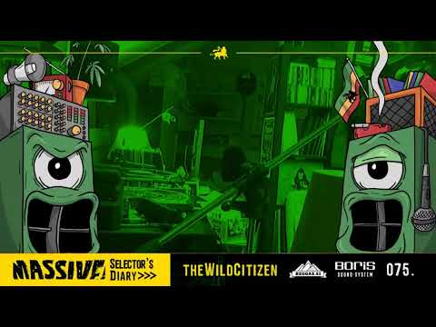 MASSIVE! Selector's Diary 075 - The Wild Citizen