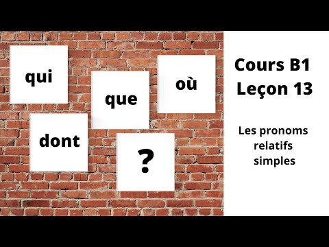 JKL - Cours B1 Leçon 13 - Les pronoms relatifs simples