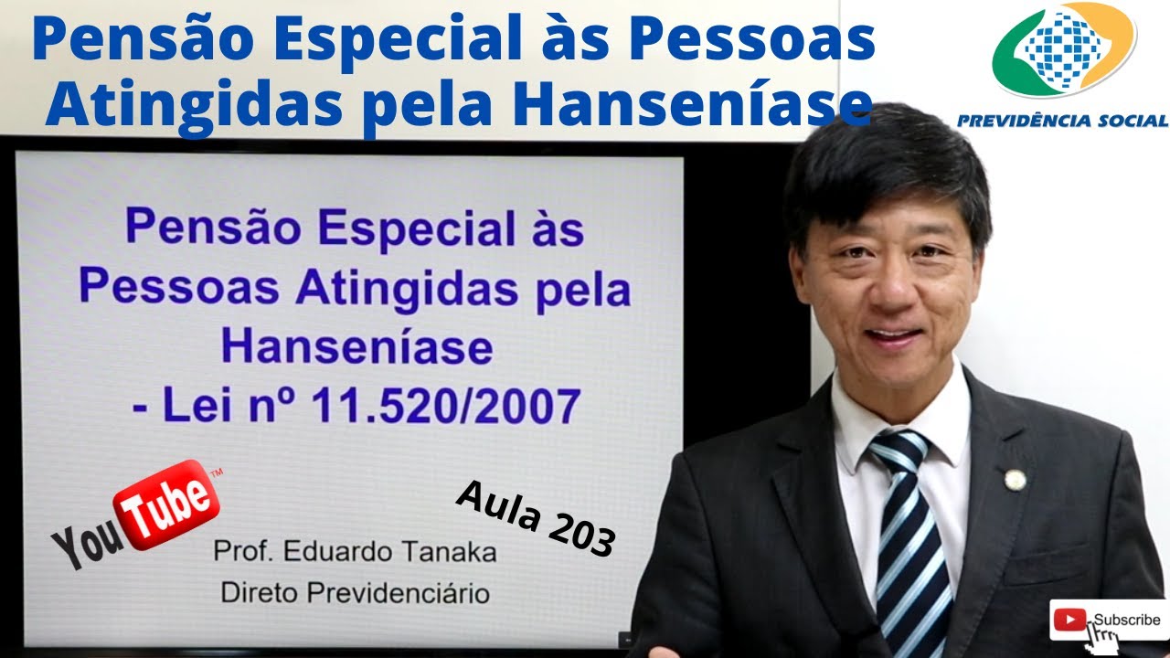 Pensão Especial às Pessoas Atingidas pela Hanseníase - Lei 11520/2007 - Aula 203 Dir. Previdenciário