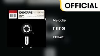 [Official Audio] IDIOTAPE - Melodie (11111101)