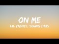 Lil Yachty Young Thug On Me Lyrics