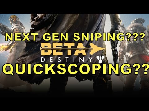 DESTINY BETA GAMEPLAY : QUICKSCOPING ON THE NEXT GEN !!!!???