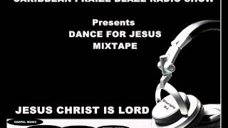 DISCIPLE DJ PRESENTS   DANCE FOR JESUS MIX TAPE 2013