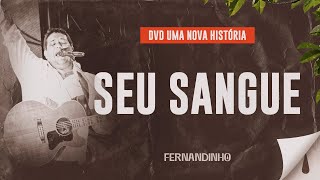Fernandinho - Seu Sangue (DVD Uma Nova História)