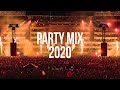Party Mix 2020 Dance Music 2020