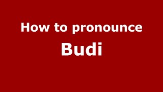 How to pronounce Budi