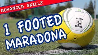 The 1-Footed Maradona Soccer Trick