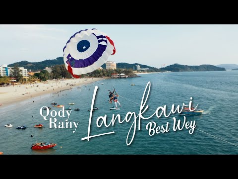 QODY RANY - LANGKAWI BEST WEY! [OFFICIAL MUSIC VIDEO]