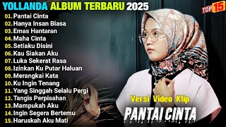Download lagu Yollanda Full Album || PANTAI CINTA - HANYA INSAN BIASA - Pop Melayu Terpopuler 2025 - On Trending mp3