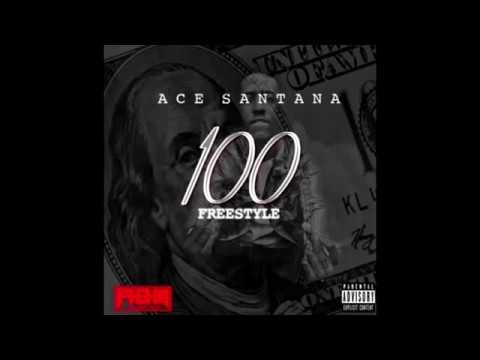 ACE SANTANA - 100 (FREESTYLE)