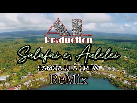 SALAFAI E, AULELEI Official Remix by Lolani Pito | AL Production & SAMOA ULA CREW 2024