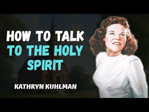 How to Talk to the Holy Spirit | Kathryn Kuhlman