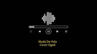 Download lagu Muda De Vida Cover Ogait... mp3