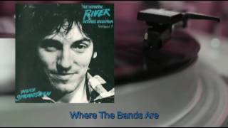 Bruce Springsteen - Where The Bands Are