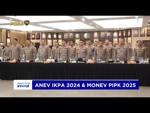 POLRI GELAR ANEV IKPA T.A 2024 DAN MONEV PIPK 2025