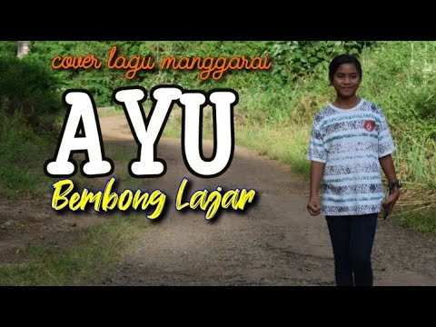 AYU ( cover ) ||| BEMBONG LAJAR ||| Pop Manggarai